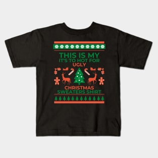 This Is My It's Too Hot For Ugly Christmas Sweaters Lights Kids T-Shirt